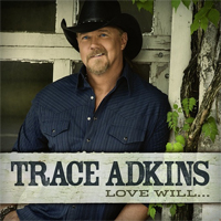 Trace Adkins - Love Will